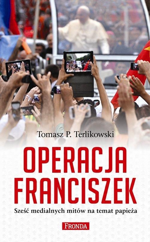 

Operacja Franciszek Tomasz P. Terlikowski