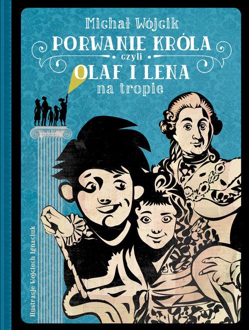 

Porwanie króla czyli Olaf i Lena na tropie Wójcik