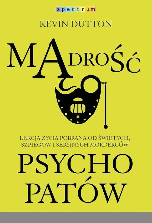 

Mądrość psychopatów Kevin Dutton