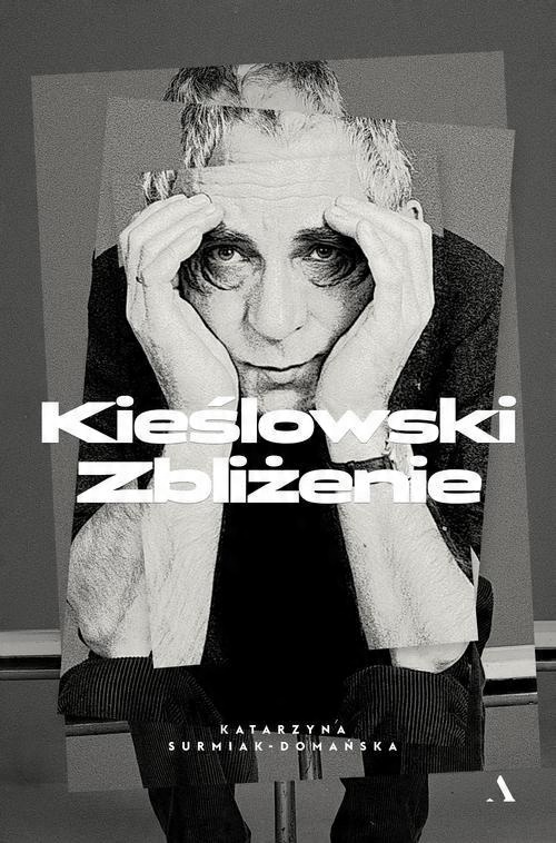 

Kieślowski Zbliżenie Katarzyna Surmiak-Domańska