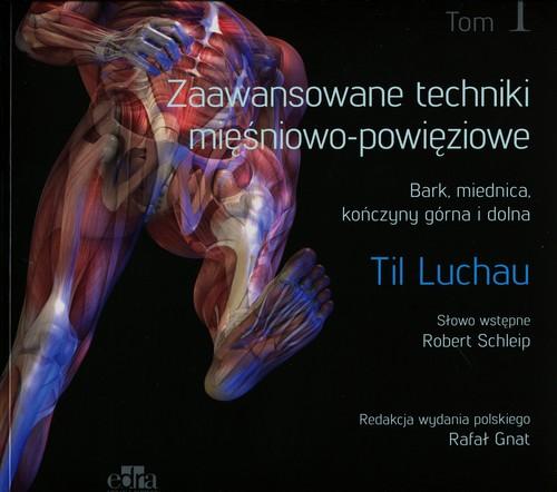 

Zaawansowane techniki mięśniowo-powięziowe Tom 1 B