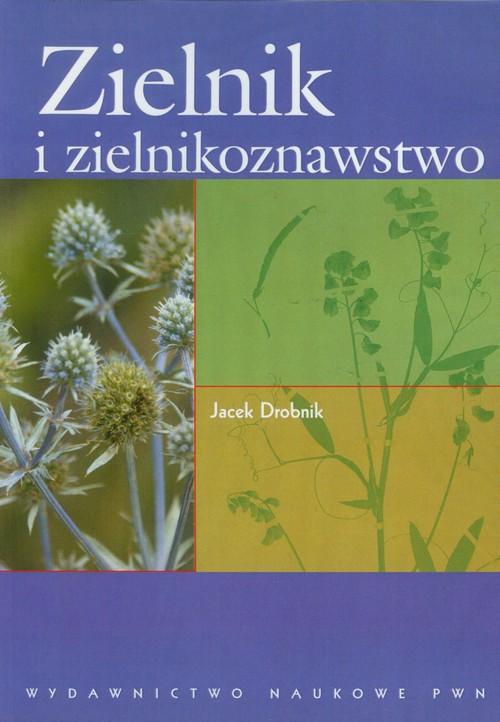 

Zielnik i zielnikoznawstwo Jacek Drobnik
