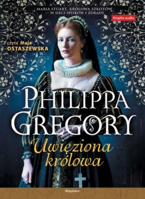 

Uwięziona królowa Philippa Gregory