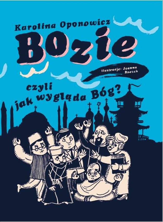 

Bozie, czyli jak wygląda Bóg Karolina Oponowicz
