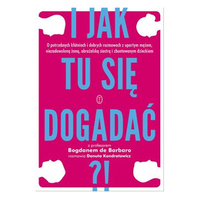 

I jak tu się dogadać! B. Barbaro, D. Kondratowicz