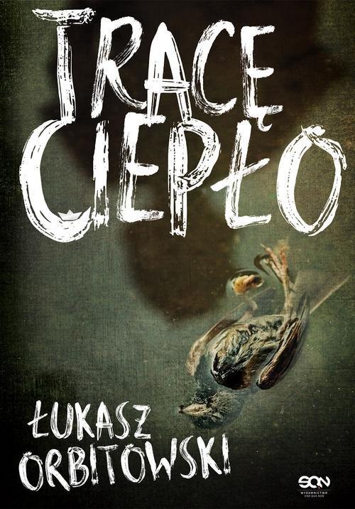 

Tracę ciepło Łukasz Orbitowski