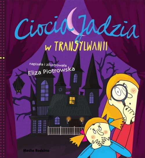 

Ciocia Jadzia w Transylwanii Eliza Piotrowska