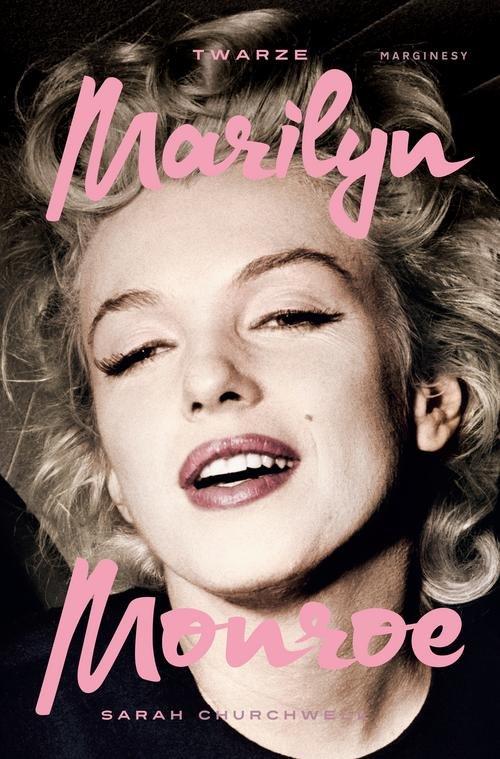 

Twarze Marilyn Monroe Sarah Churchwell