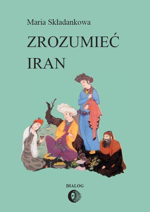 

Zrozumieć Iran Ze studiów nad literatura perską Ma