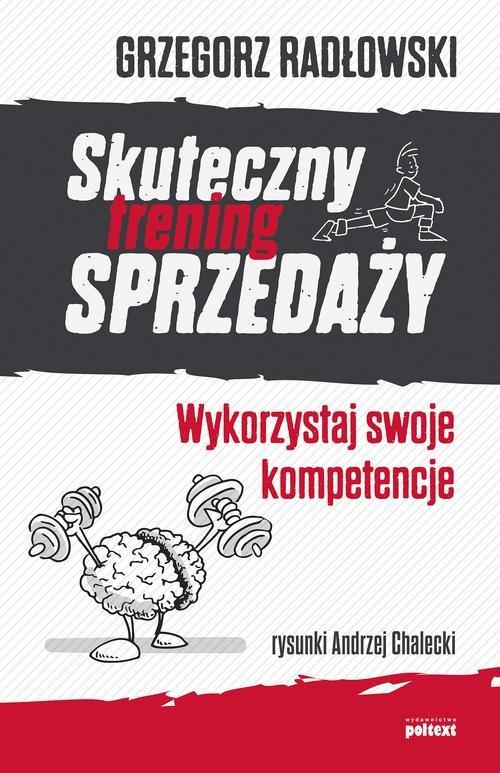 

Skuteczny trening sprzedaży Grzegorz Radłowski