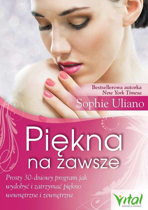 

Piękna na zawsze Sophie Uliano