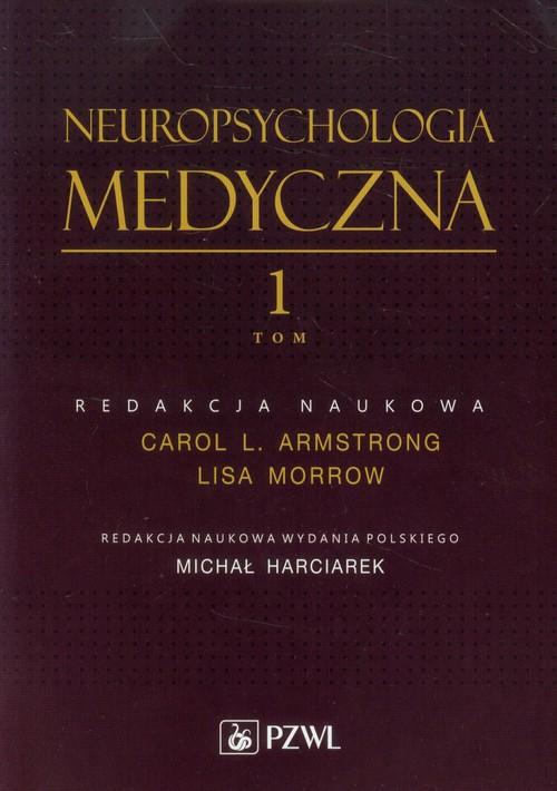 

Neuropsychologia medyczna Tom 1