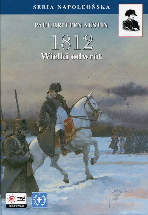 

1812 Tom 3 Wielki odwrót Austin Paul Britten