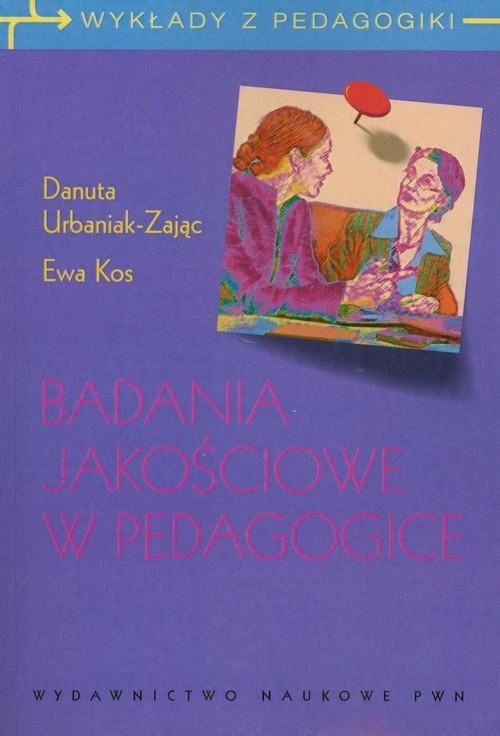 

Badania jakościowe w pedagogice Zając, Kos