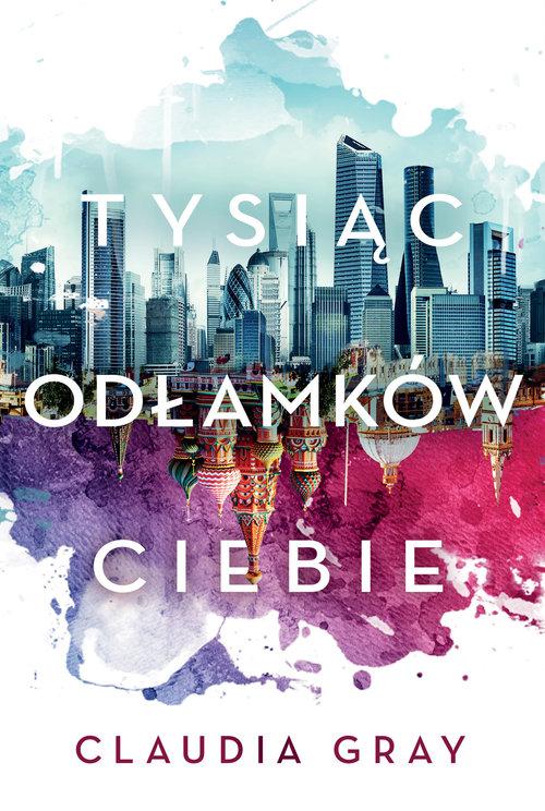 

Tysiąc odłamków ciebie Claudia Gray