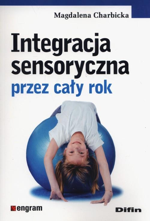 

Integracja sensoryczna przez cały rok Magdalena Ch
