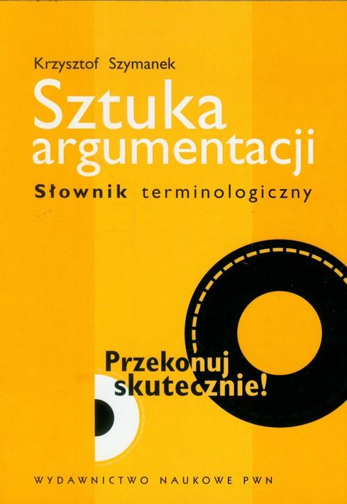 

Sztuka argumentacji Słownik terminologiczny Krzysz