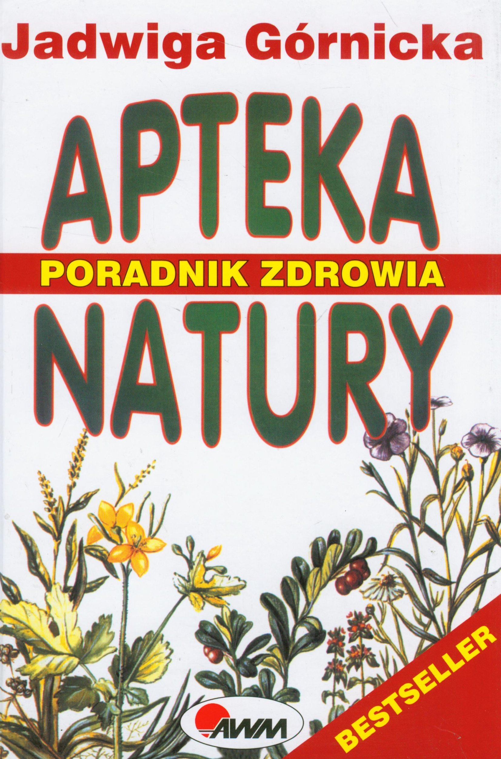 

Apteka Natury Poradnik Zdrowia Górnicka Jadwiga