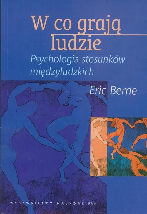 

W Co Grają Ludzie Berne Eric