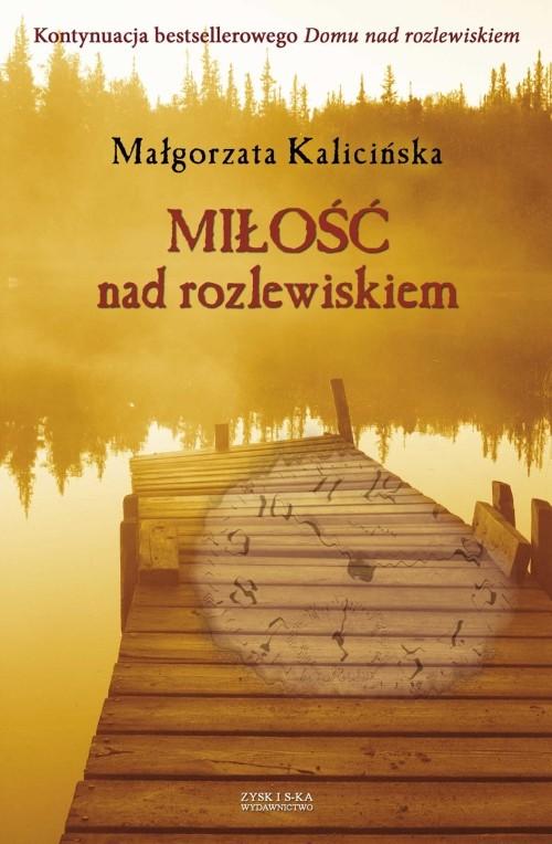 

Miłość nad rozlewiskiem Małgorzata Kalicińska