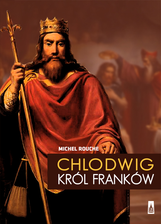 

Chlodwig , król Franków Michel Rouche