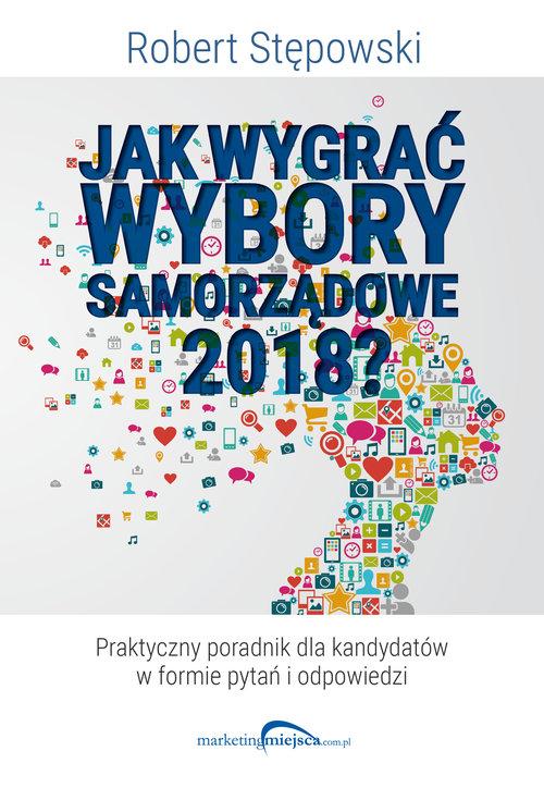 

Jak wygrać wybory samorządowe 2018 R. Stępowki