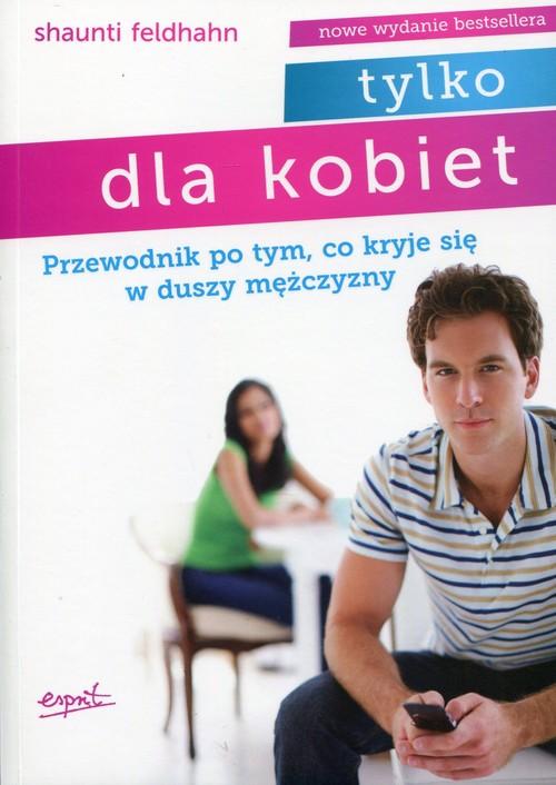

Tylko dla kobiet Shaunti Feldhahn
