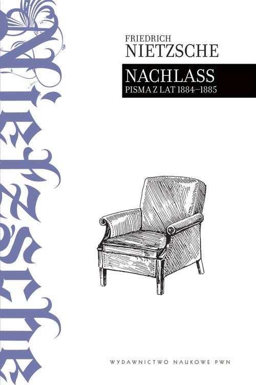

Nachlass Pisma z lat 1884 - 1885 F. Nietzsche