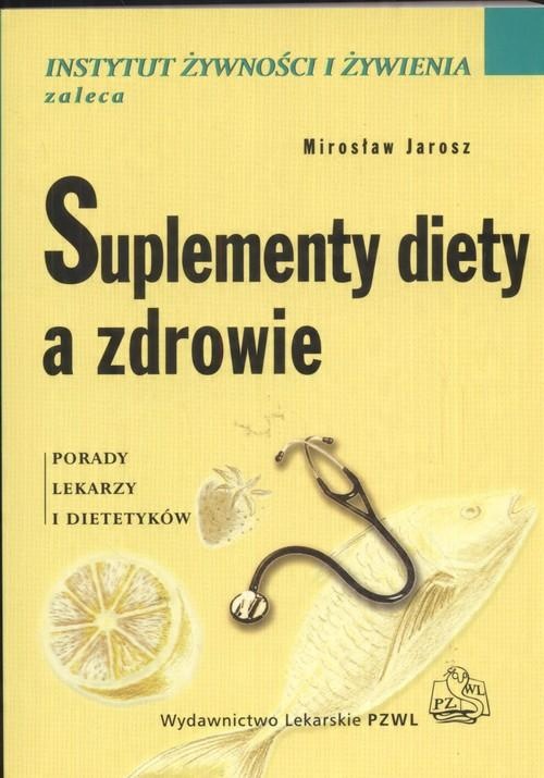 

Suplement diety a zdrowie Porady lekarzy i dietety
