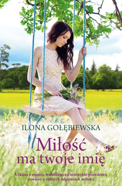 

Miłość ma twoje imię Ilona Gołębiewska