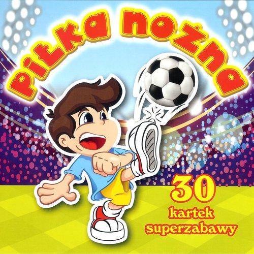 

30 kartek superzabawa. Pilka nożna MD Monika Duda