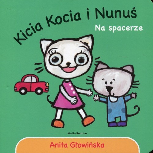 

Kicia Kocia i Nunuś Na spacerze Głowińska Anita Tw