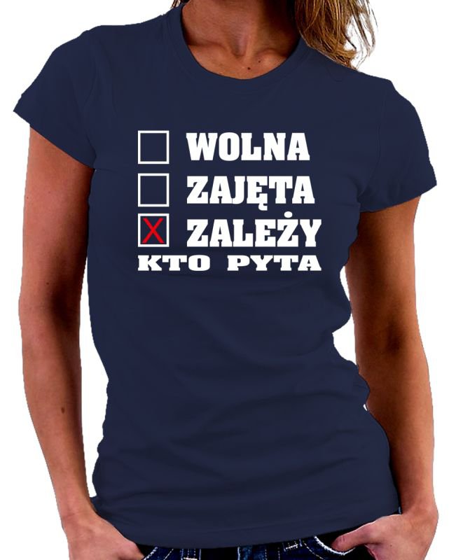 

koszulka Wolna Zajęta Zależy Kto Pyta roz.S