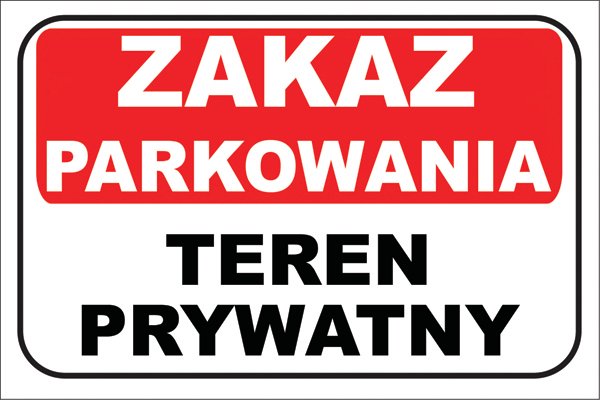 

Tabliczka Zakaz Parkowania Teren Prywatny 5mm