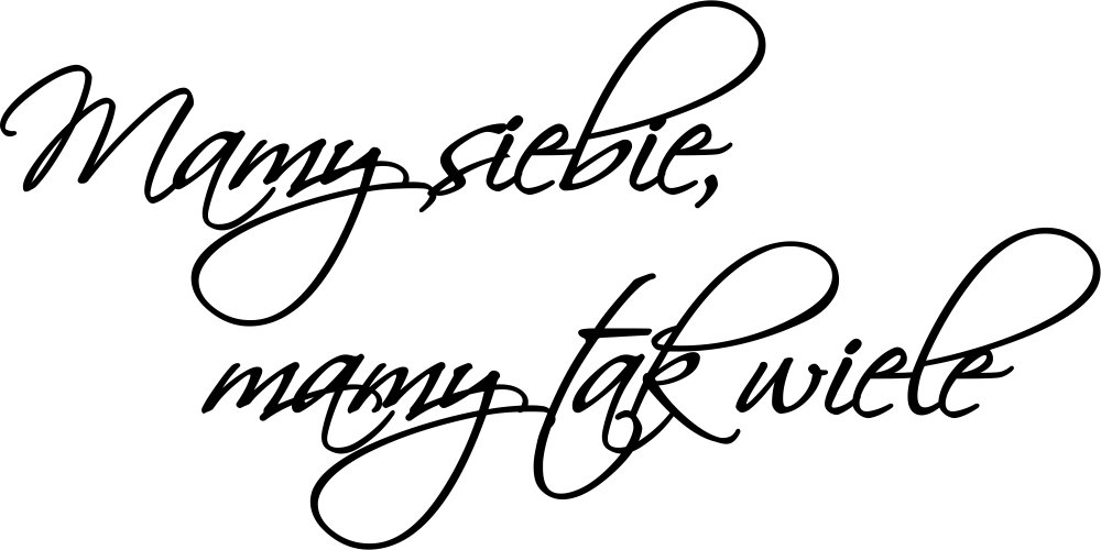 

Naklejka na ścianę cytat Mamy siebie 50 cm