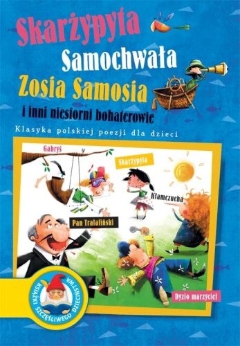 Skarżypyta, Samochwała, Zosia Samosia I Inni...