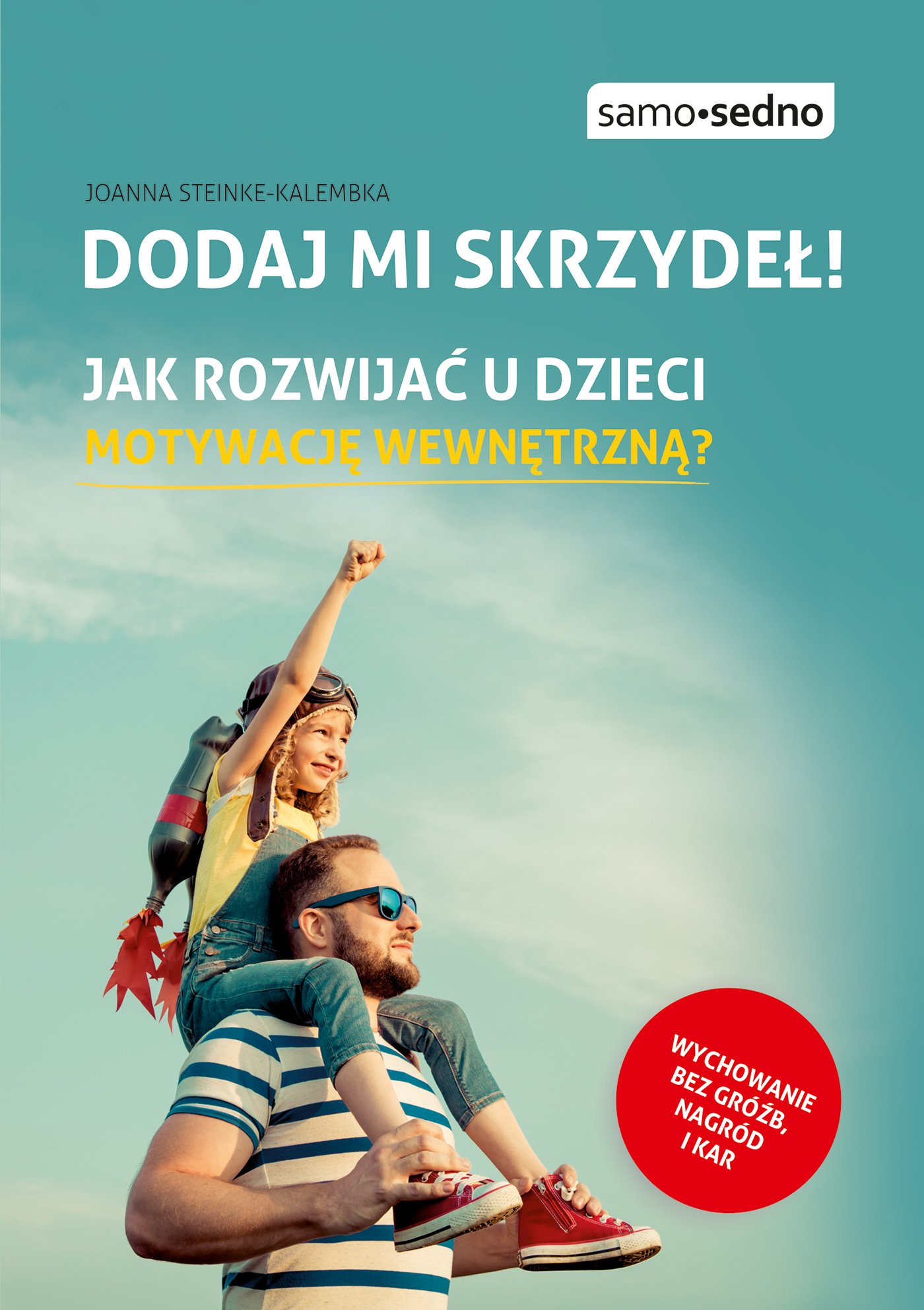 

Dodaj mi skrzydeł! Joanna Steinke-Kalembka