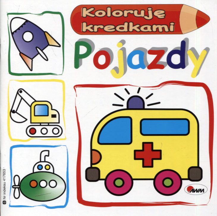 

Koloruję kredkami Pojazdy Mirosława Kwiecińska