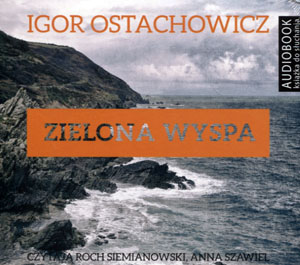 

Zielona wyspa. Audiobook Igor Ostachowicz
