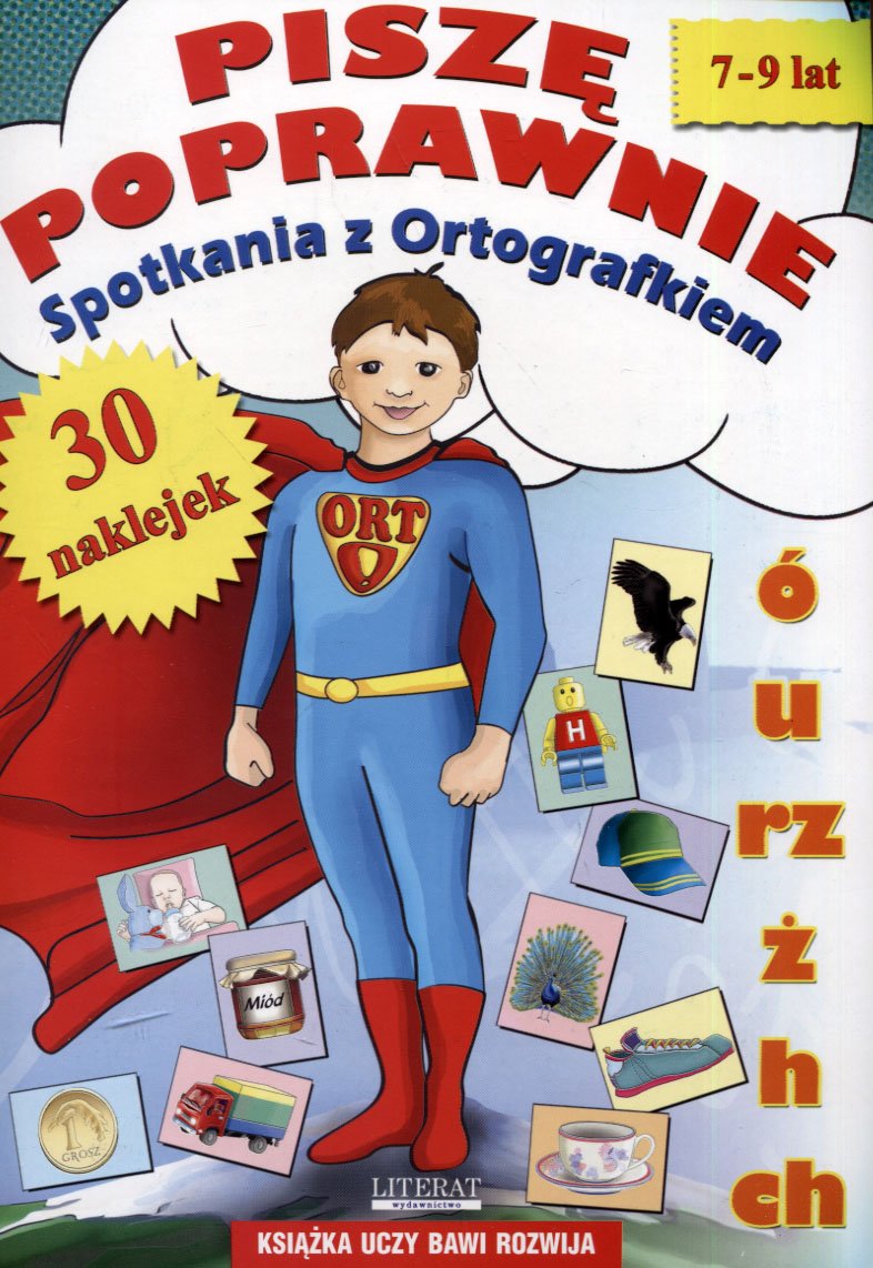 

Piszę poprawnie Spotkania z Ortografkiem 7-9 lat