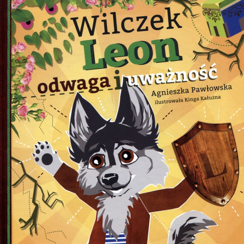 

Wilczek Leon – odwaga i uważność A. Pawłowska