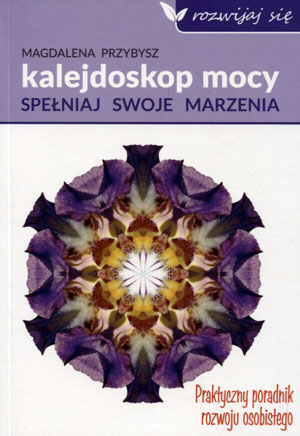 

Kalejdoskop mocy. Spełnij swoje marzenia Przybysz