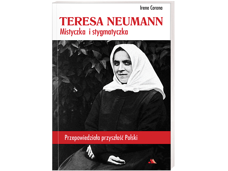 

Teresa Neumann. Mistyczka i stygmatyczka