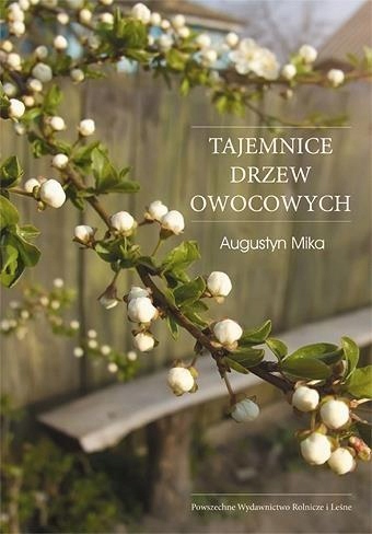 Tajemnice Drzew Owocowych Augustyn Mika 7285495780