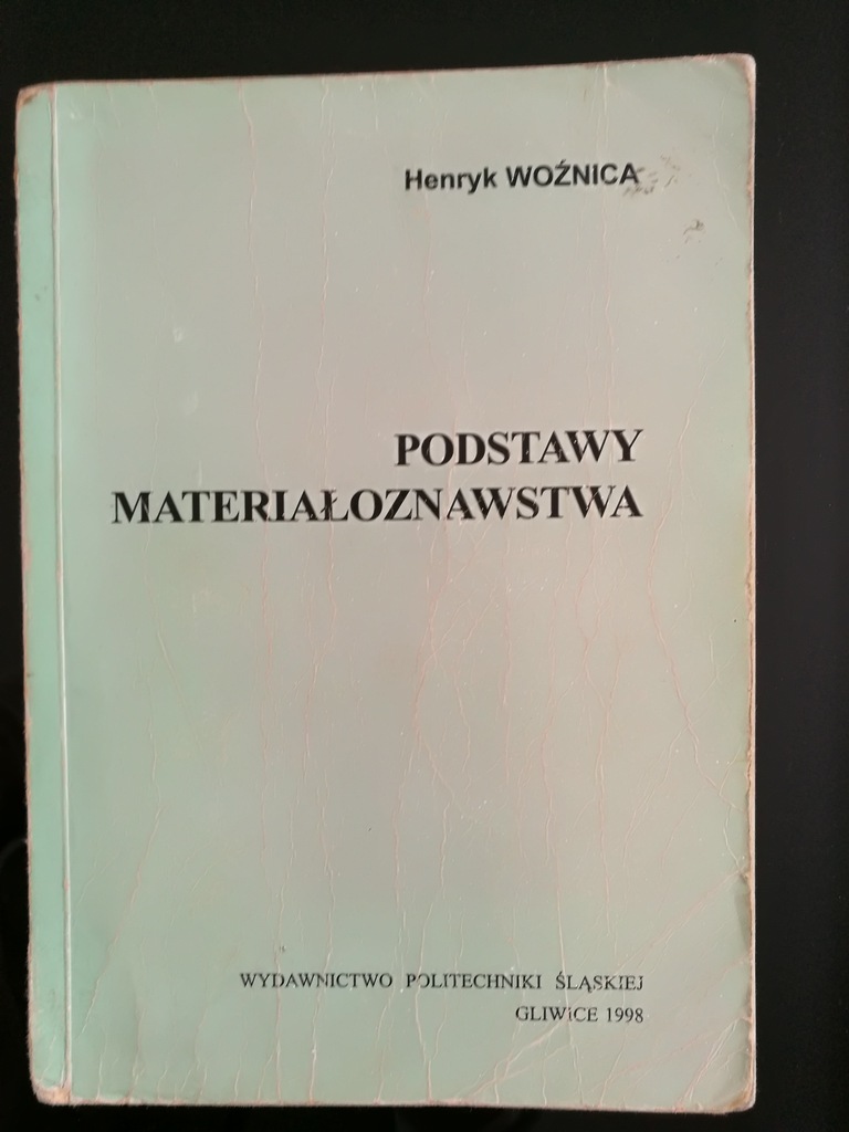 Henryk Woźnica "Podstawy Materiałoznawstwa