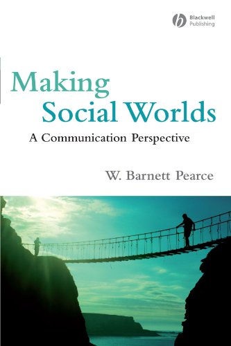 W. Barnett Pearce Making Social Worlds A Communica