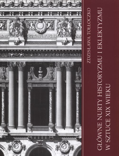 HISTORYZM EKLEKTYZM W ARCHITEKTURZE I SZTUCE XIX W