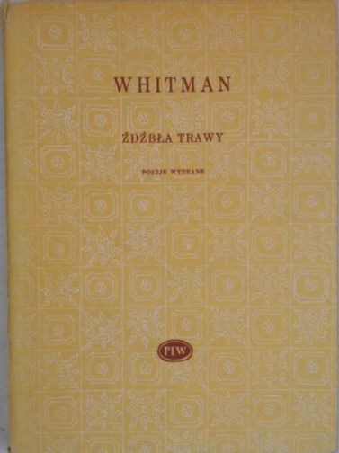 Walt Whitman  - Źdźbła trawy