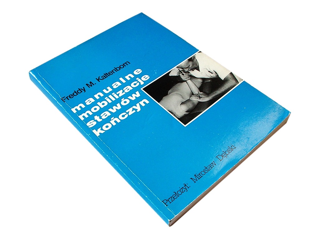 MANUALNE MOBILIZACJE STAWÓW KOŃCZYN - Kaltenborn