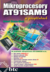 Mikroprocesory AT91SAM9 w przykładach - WYD. BTC